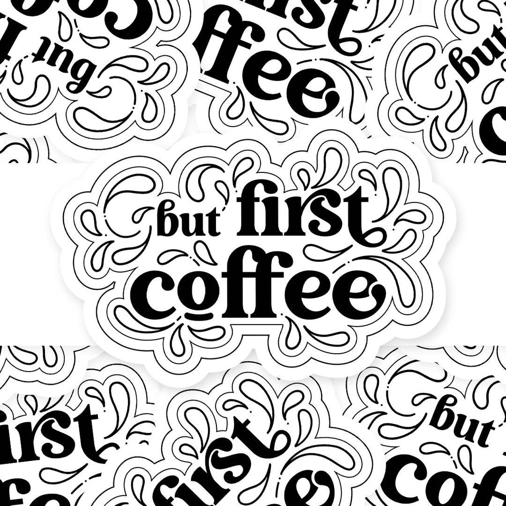 Autocollant - But Coffee First