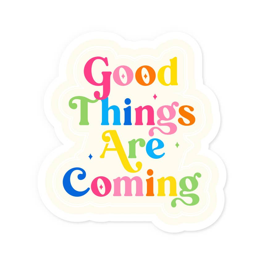 Good Things Are Coming – Autocollant | George Genève