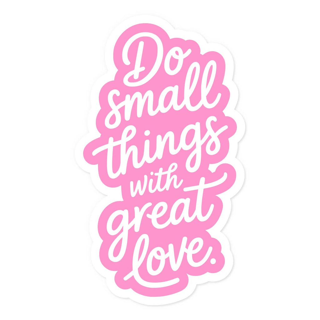 Autocollant  - Do Small Things With Great Love – The Retail Supply | George Genève