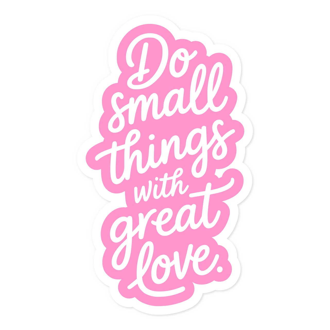 Autocollant  - Do Small Things With Great Love