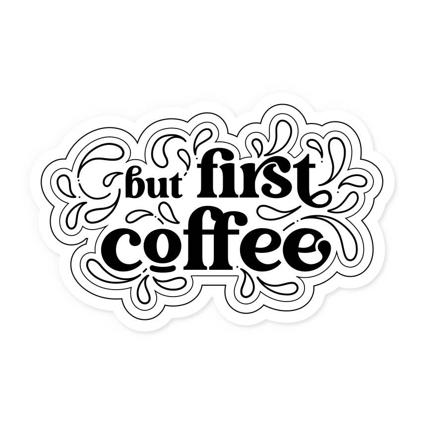 Autocollant - But Coffee First