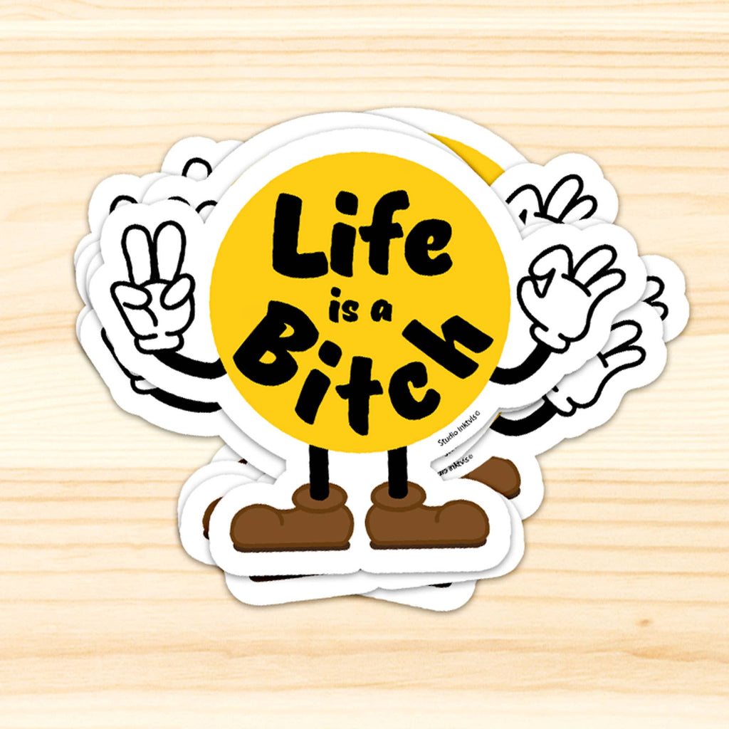 Life is a Bitch – vue 5 – Autocollant géant | George Genève