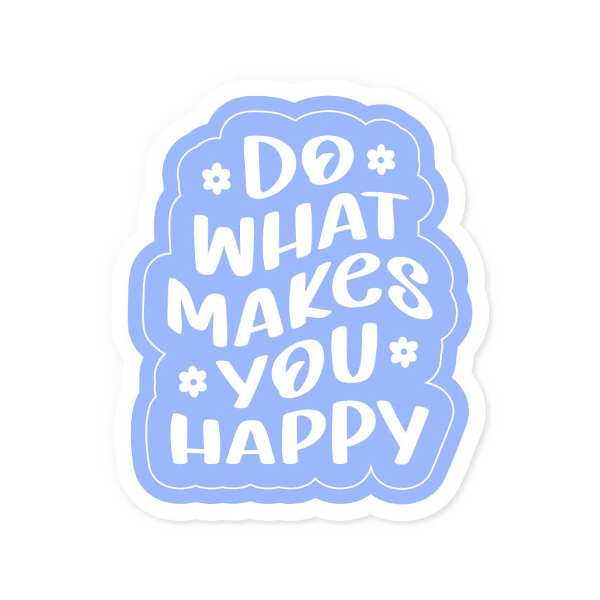 Do What Makes You Happy – Autocollant | George Genève