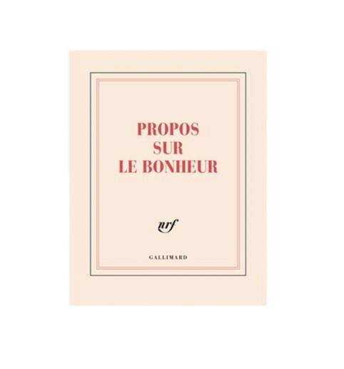 GALLIMARD - Carnet - Propos sur le Bonheur