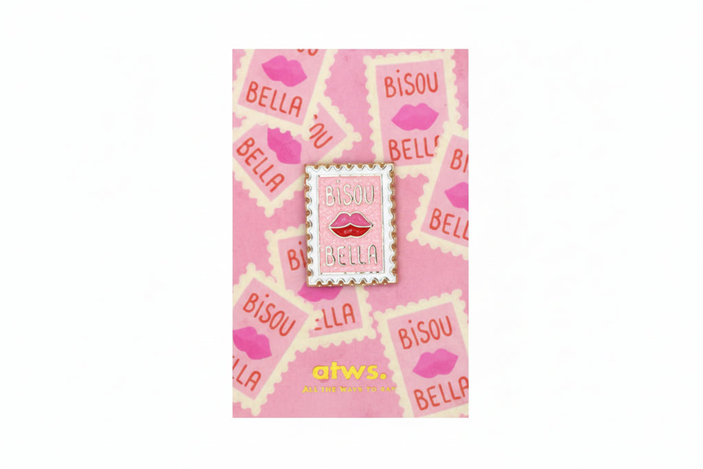 Pins Bisou Bella – ALL THE WAYS TO SAY | George Genève