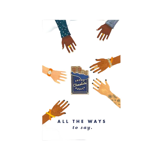 Pins Chocolate Addict – ALL THE WAYS TO SAY | George Genève