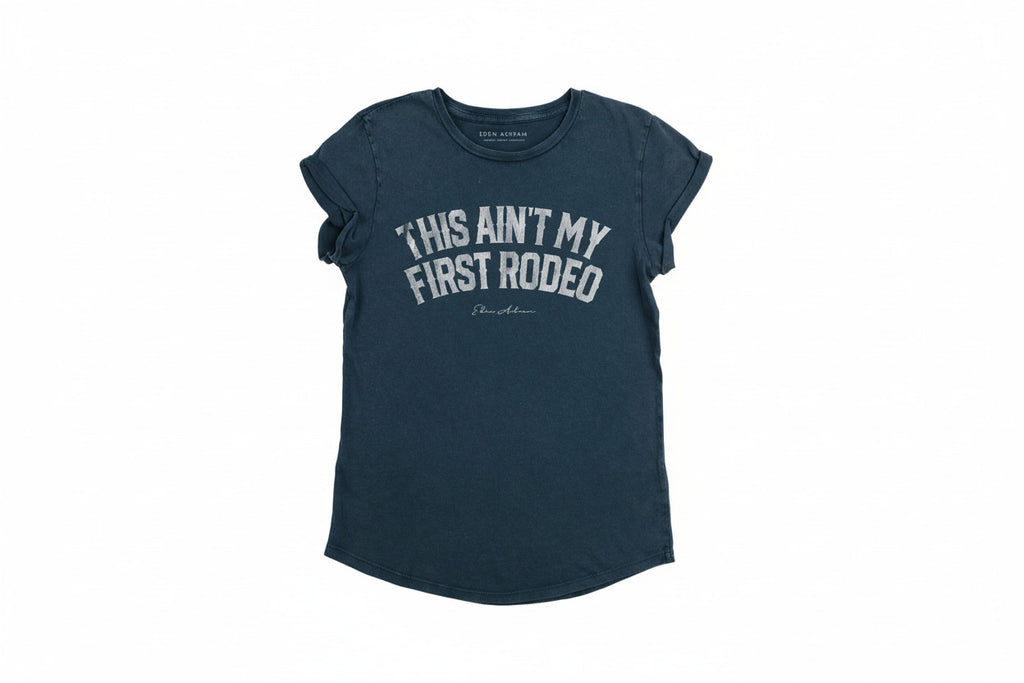 Tee-Shirt This Is Not My First Rodeo – EDEN ASHRAM | George Genève