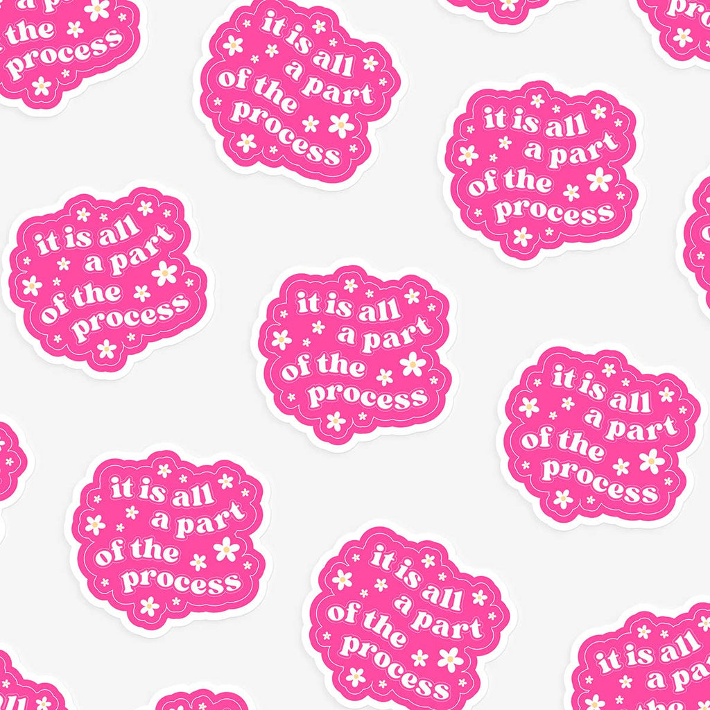 Autocollant - It's All Part of the Process