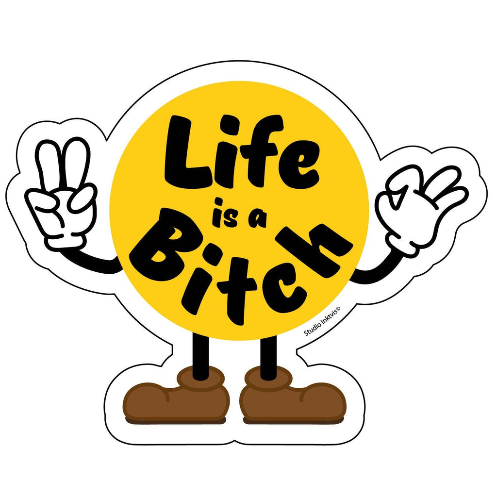 Life is a Bitch – vue 6 – Autocollant géant | George Genève